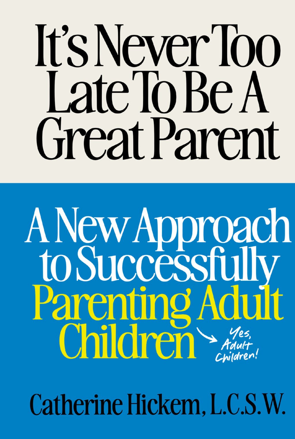 Book cover: It's Never Too Late To Be A Great Parent